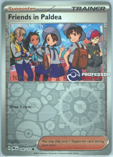 Friends in Paldea Professor Program-Top 8 (109) 2025 Pokemon Pre EN-Prismatic Evolutions